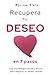 Recupera tu deseo en 7 paso...