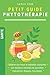 Petit guide Phytothérapie (French Edition)