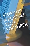STORY OF A BENGALI TECH YOUTUBER: STORY OF A BENGALI TECH YOUTUBER - SOHAG360
