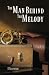The Man Behind The Melody