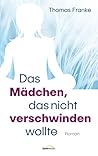 Das Mädchen, das nicht verschwinden wollte