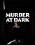 Eric Murder At Dark by Eric Chavez