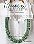 Macramé Jewellery: 20 Stylish Modern Projects Using Simple Knots