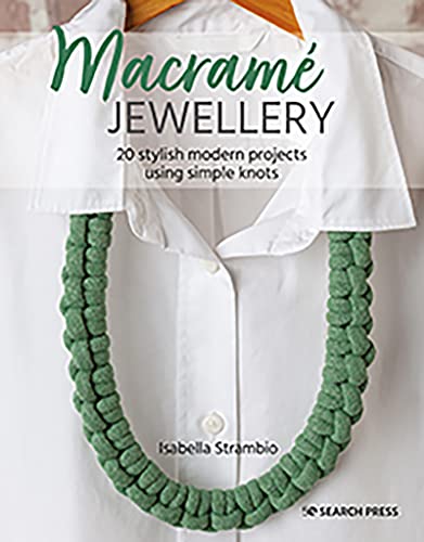 Macramé Jewellery: 20 Stylish Modern Projects Using Simple Knots (Paperback)