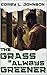 The Grass is Always Greener by Corey Johnson