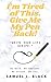 I'm Tired of This. Give Me My Pen Back by Samuel Black