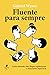 Fluentes para sempre (Em Portugues do Brasil)