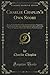 Charlie Chaplin's Own Story: Being the Faithful Recital of a Romantic Career, Beginning With Early Recollections of Boyhood in London and Closing With ... of His Latest Motion-Picture Contract