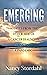Emerging: Stories from the Other Side of a Cancer Diagnosis, Loss, and a Pandemic