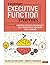 Everyday Executive Function Strategies: Improve Student Engagement, Self-Regulation, Behavior, and Learning