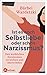 Ist es noch Selbstliebe oder schon Narzissmus? by Bärbel Wardetzki
