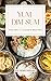 YUM DIM SUM: Volume 1: Clas...