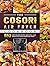 The Cosori Air Fryer Cookbo...