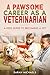 A Pawsome Career as a Veter...
