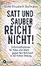 Satt und sauber reicht nicht!: Sofortmaßnahmen für Kitas und Eltern gegen den Notstand in der frühen Bildung (German Edition)