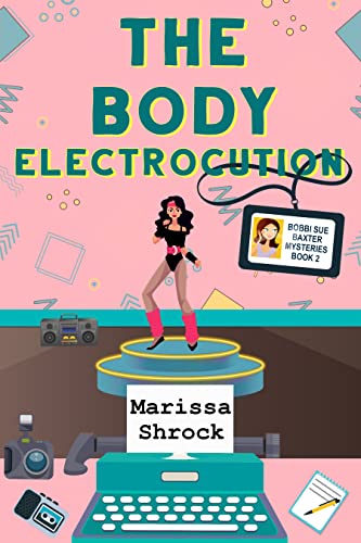 The Body Electrocution (Bobbi Sue Baxter Mysteries Book 2)
