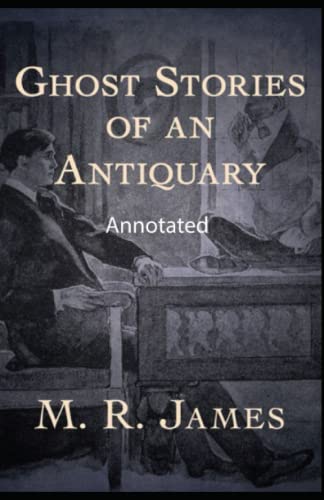 Ghost Stories of an Antiquary Annotated