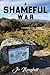A Shameful War: A novel set...