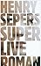 Superlive: Roman