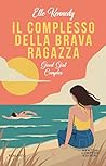 Il complesso della brava ragazza - Good girl complex by Elle Kennedy