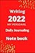 daily writing diary personal 2022 , journaling note book new unique diary: With Colours pages (Drawing book & notebook)