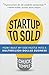 Startup to Sold: How I Built My Side Hustle into a Multimillion-Dollar Business