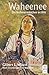 Waheenee, ein Indianermädchen erzählt by Gilbert Wilson