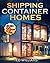 Shipping Container Homes: T...