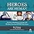 Heroes Are Human: Lessons in Resilience, Courage, and Wisdom from the Covid Front Lines