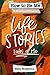 Life Stories: Tales of Me