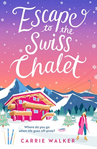 Escape to the Swiss Chalet (Holiday Romance, #1)