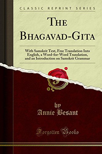 The Bhagavad-Gita: With Samskrit Text, Free Translation Into English, a Word-for-Word Translation, and an Introduction on Samskrit Grammar (Kindle Edition)