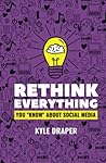 Rethink Everything: You “Know" About Social Media