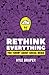 Rethink Everything: You “Know" About Social Media