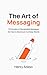 The Art of Messaging: 7 Pri...