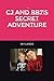 CJ AND BB7'S SECRET ADVENTURE