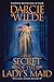 The Secret of the Lady’s Maid (Rosalind Thorne Mysteries, #7) by Darcie Wilde