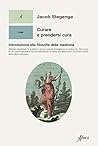 Curare e prendersi cura: Introduzione alla filosofia della medicina (Italian Edition)