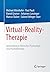 Virtual-Reality-Therapie: A...