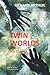 Twin Worlds: First Contact