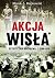 Akcja "Wisla". Ostateczna r...