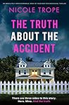 The Truth about the Accident by Nicole Trope