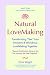 Natural LoveMaking: Transfo...