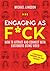 Engaging as F*ck: How to attract and connect with customers using video - A videography handbook for your business
