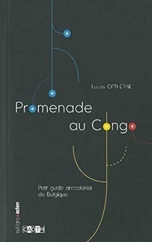 Promenade au Congo: Petit guide anticolonial de Belgique (Paperback)