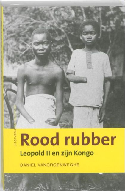Rood rubber: Leopold II en zijn Kongo (Unknown Binding)