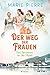 Der Weg der Frauen: Roman (Das Pensionat an der Mosel 3) (German Edition)