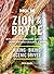 Moon Zion & Bryce: With Arc...