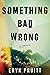 Something Bad Wrong