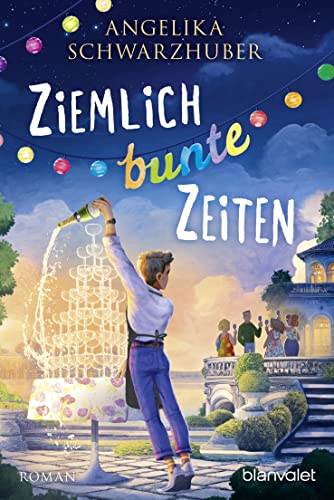 Ziemlich bunte Zeiten: Roman (Die Freundinnen vom Chiemsee 4) (German Edition)